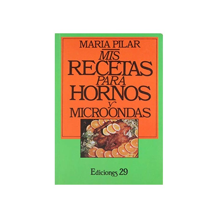 Mis recetas para hornos y microondas